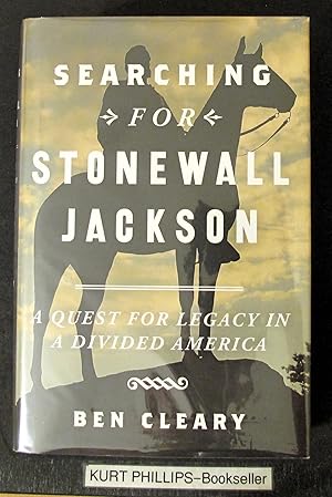 Searching for Stonewall Jackson: A Quest for Legacy in a Divided America