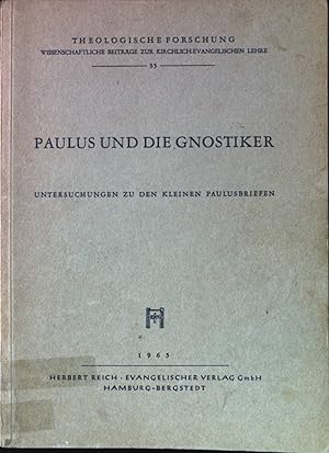 Bild des Verkufers fr Paulus und die Gnostiker: Untersuchungen zu den kleinen Paulusbriefen. Theologische Forschung: wissenschaftiche Beitrge zur kirchlich-evangelischen Lehre, XXXB. Verffentlichung zum Verkauf von books4less (Versandantiquariat Petra Gros GmbH & Co. KG)