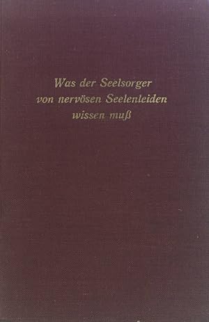 Bild des Verkufers fr Was der Seelsorger von nervsen Seelenleiden wissen mu. zum Verkauf von books4less (Versandantiquariat Petra Gros GmbH & Co. KG)