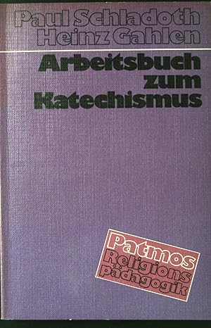 Arbeitsbuch zum Katechismus. Patmos-Religionspädagogik