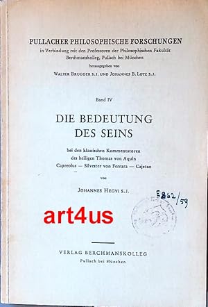 Imagen del vendedor de Die Bedeutung des Seins : bei den klassischen Kommentatoren des heiligen Thomas von Aquin. Capreeolus - Silvester von Ferrara - Cajetan. ; Pullacher Philosophische Forschung in Verbindung mit den Professorn der Philosophischen Fakultt Brechmaskolleg, Pullach bei Mnchen. a la venta por art4us - Antiquariat