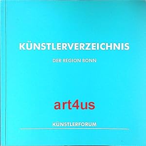 Bild des Verkufers fr Knstlerverzeichnis der Region Bonn : Knstlerforum Bonn zum Verkauf von art4us - Antiquariat