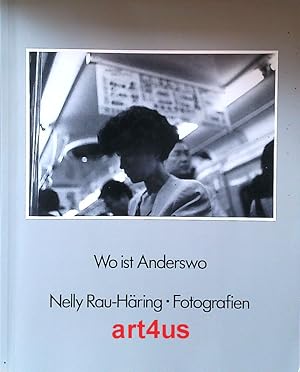 Wo ist Anderswo : Fotografien. Kunstamt Neukölln : Galerie im Körnerpark 14. 10. - 11.11. 1990.