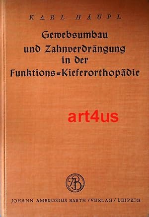 Bild des Verkufers fr Gewebsumbau und Zahnverdrngung in der Funktions-Kieferorthopdie : Eine funktionell - histologische Studie. zum Verkauf von art4us - Antiquariat