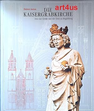 Bild des Verkufers fr Die Kaisergrabkirche : Otto der Groe und der Dom zu Magdeburg zum Verkauf von art4us - Antiquariat