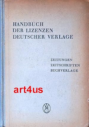 Seller image for Handbuch der Lizenzen deutscher Verlage : Zeitungen, Zeitschriften, Buchverlage. for sale by art4us - Antiquariat