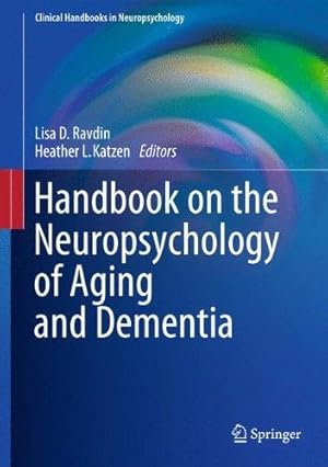 Immagine del venditore per Handbook on the Neuropsychology of Aging and Dementia (Clinical Handbooks in Neuropsychology) venduto da WeBuyBooks