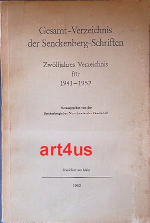 Seller image for Gesamt-Verzeichnis der Senckenberg Schriften : Zwlfjahres - Verzeichnis fr 1941 - 1952. for sale by art4us - Antiquariat