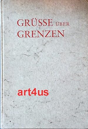 Seller image for Grsse ber Grenzen : Schweizer und Deutsche. Eine Anthologie von Kurt Schleucher for sale by art4us - Antiquariat