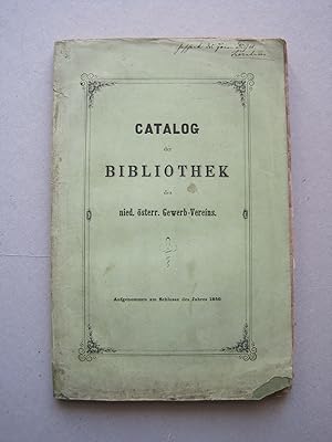 Catalog der Bibliothek des nied.österr.Gewerbe-Vereins. Aufgenommen am Schlusse des Jahres 1850