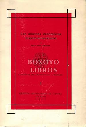 Imagen del vendedor de Las almenas decorativas hispanomusulmanas. Cuadernos de Arte Hispano-Musulmn y Arqueologa 1 a la venta por Boxoyo Libros S.L.