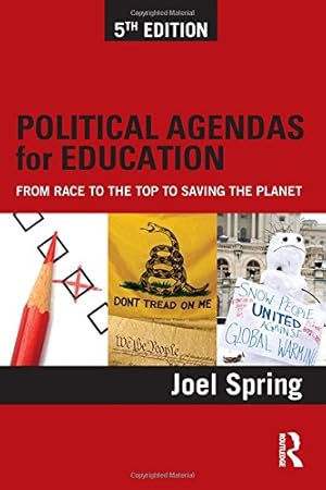 Imagen del vendedor de Political Agendas for Education: From Race to the Top to Saving the Planet (Sociocultural, Political, and Historical Studies in Education) a la venta por WeBuyBooks