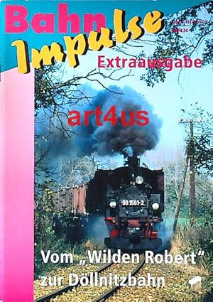 Bild des Verkufers fr Bahn Impulse : Vom "Wilden Robert" zum Dllnitzbahn. zum Verkauf von art4us - Antiquariat