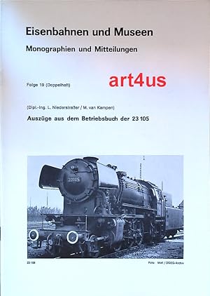 Bild des Verkufers fr Eisenbahnen und Museen : Monographien und Mitteilungen : Folge 19 (Doppelheft) : Auszge aus dem Betriebsbuch der 23 105 ; Deutsche Gesellschaft fr Eisenbahngeschichte. zum Verkauf von art4us - Antiquariat