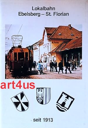 Bild des Verkufers fr Lokalbahn Ebelsberg - St. Florian : Seit 1913. zum Verkauf von art4us - Antiquariat