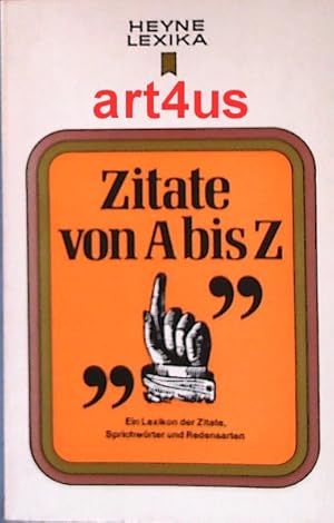 Bild des Verkufers fr Zitate von A - Z : Ein Lexikon der Zitate, Sprichwrter und Redensarten. zum Verkauf von art4us - Antiquariat