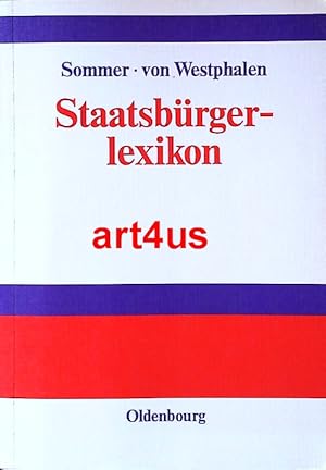 Staatsbürgerlexikon : Staat, Politik, Recht und Verwaltung in Deutschland und der Europäischen Un...