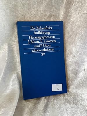 Seller image for Die Zukunft der Aufklrung (edition suhrkamp) hrsg. von Jrn Rsen . / Edition Suhrkamp ; 1479 = N.F., Bd. 479 for sale by Antiquariat Jochen Mohr -Books and Mohr-