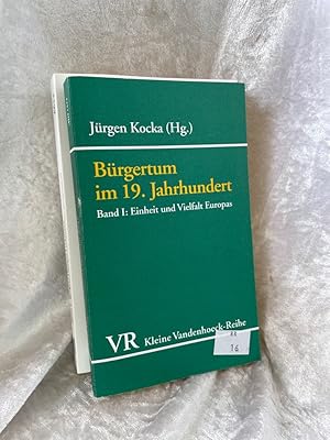 Bild des Verkufers fr Brgertum im 19. Jahrhundert. Band 1: Einheit und Vielfalt Europas Band 1: Einheit und Vielfalt Europas zum Verkauf von Antiquariat Jochen Mohr -Books and Mohr-