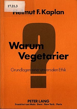 Bild des Verkufers fr Warum Vegetarier? Grundlagen einer universalen Ethik zum Verkauf von avelibro OHG