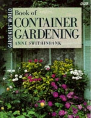 Bild des Verkufers fr Gardeners' World Book of Container Gardening (BBC) zum Verkauf von WeBuyBooks