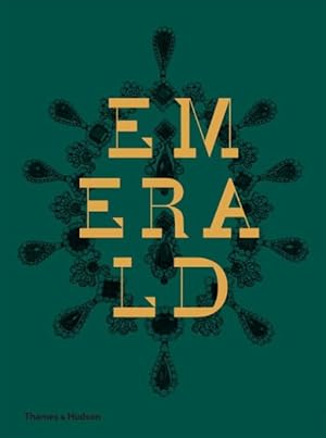 Seller image for Emerald : Twenty-One Centuries of Jewelled Opulence and Power for sale by GreatBookPricesUK