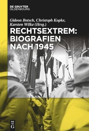 Bild des Verkufers fr Rechtsextrem: Biografien nach 1945 zum Verkauf von AHA-BUCH GmbH