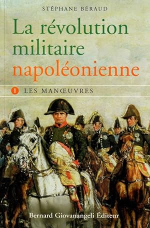 Seller image for La rvolution Militaire napolonienne. 1 - Les Manoeuvres. for sale by ARTLINK