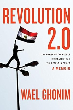 Seller image for Revolution 2.0: The Power of the People Is Greater Than the People in Power: A Memoir for sale by WeBuyBooks