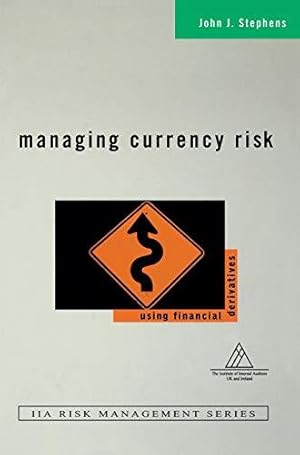 Seller image for Managing Currency Risk: Using Financial Derivatives (Institute of Internal Auditors Risk Management Series) for sale by WeBuyBooks