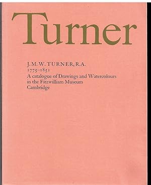 Immagine del venditore per J. M. W. TURNER. 1775 - 1851. a Catalogue of Drawings and Watercolours in the Fitzwilliam Museum Cambridge. venduto da Literary Cat Books