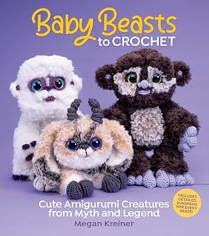 Seller image for Baby Beasts to Crochet : Cute Amigurumi Creatures from Myth and Legend for sale by GreatBookPrices