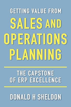 Bild des Verkufers fr Getting Value from Sales and Operations Planning: The Capstone of ERP Excellence zum Verkauf von WeBuyBooks