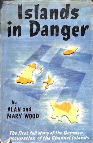 Seller image for Islands in Danger. The story of the German occupation of the Channel Islands, 1940-1945. With plates for sale by WeBuyBooks