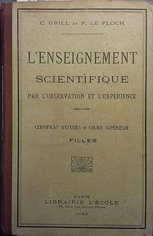 Seller image for L'enseignement scientifique par l'observation et l'exprience. Certificat d'tudes et cours suprieur. Filles. for sale by Librairie Et Ctera (et caetera) - Sophie Rosire