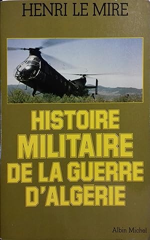 Histoire militaire de la guerre d'Algérie.