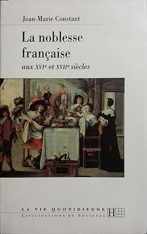 Bild des Verkufers fr La noblesse franaise aux XVIe et XVIIe sicles. zum Verkauf von Librairie Et Ctera (et caetera) - Sophie Rosire