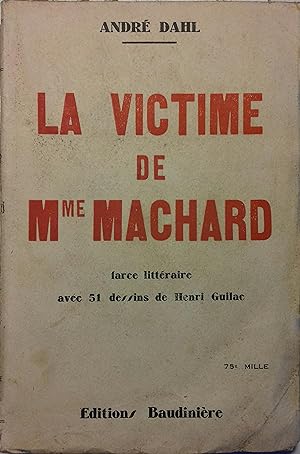 Seller image for La victime de Madame Machard. Farce littraire. for sale by Librairie Et Ctera (et caetera) - Sophie Rosire
