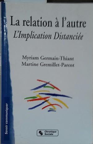 Seller image for La relation  l'autre. L'Implication Distancie (ID). for sale by Librairie Et Ctera (et caetera) - Sophie Rosire