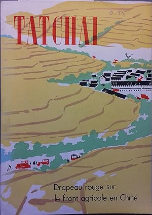 Tatchaï, un drapeau rouge sur le front agricole chinois. Brochure de propagande prochinoise.