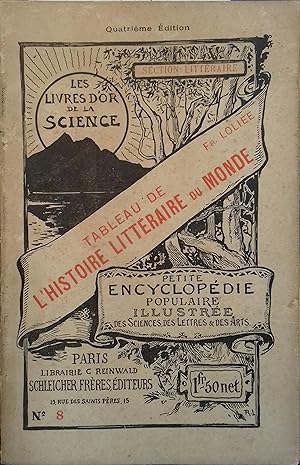 Tableau de l'histoire littéraire du monde. Petite encyclopédie populaire illustrée des sciences, ...