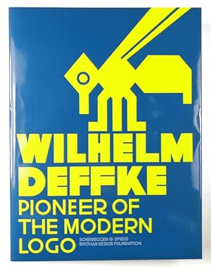 Wilhelm Deffke. Pioneer of the Modern Logo. Edit. by the Bröhan Design Foundation, Berlin.