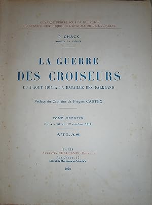 La guerre des croiseurs du 4 août 1914 à la bataille des Falkland. En 2 volumes + 2 atlas.