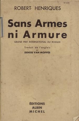 Sans armes ni armure.