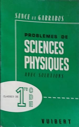 Seller image for Problmes de sciences physiques avec solutions. Classes de premire (1re) C, D, E. for sale by Librairie Et Ctera (et caetera) - Sophie Rosire