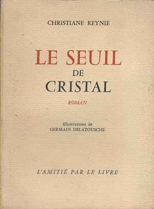 Seller image for Le seuil de cristal. Roman. for sale by Librairie Et Ctera (et caetera) - Sophie Rosire