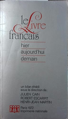 Bild des Verkufers fr Le livre franais. Hier, aujourd'hui, demain. zum Verkauf von Librairie Et Ctera (et caetera) - Sophie Rosire