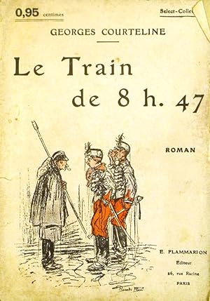 le train de 8 h 47. Roman. Vers 1920.