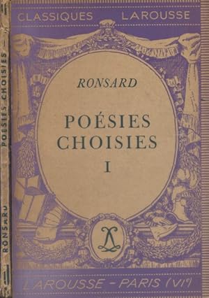 Poésies choisies. I et II (1545-1585). Notice biographique, notice historique et littéraire, note...