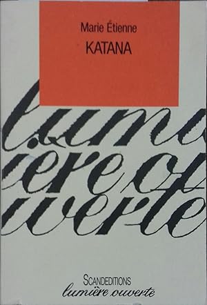 Image du vendeur pour Katana Envoi de l'auteur. mis en vente par Librairie Et Ctera (et caetera) - Sophie Rosire